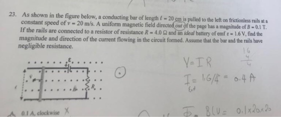 23. As shown in the figure below, a conducting bar of length - 20 em is pulled to the left on frictionlessrails at a constant