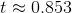 t\approx 0.853