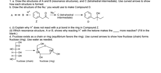 1. a. Draw the structures of A and B (resonance structures), and C (tetrahedral intermediate). Use curved arrows to show how