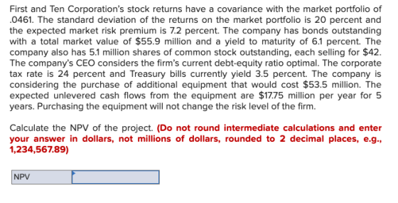 First and Ten Corporations stock returns have a covariance with the market portfolio of 0461. The standard deviation of the