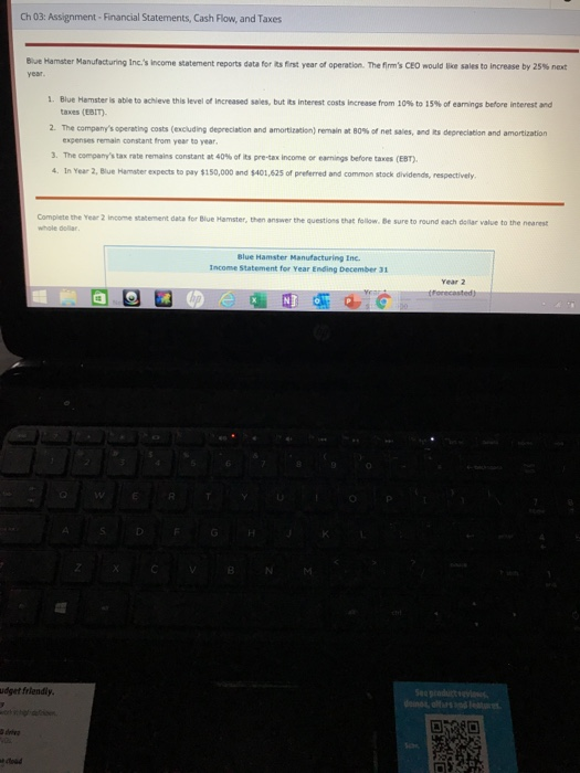 Ch 03: Assignment- Financial Statements, Cash Flow, and Taxes Blue Hamster Manufacturing Inc.s income statement reports data