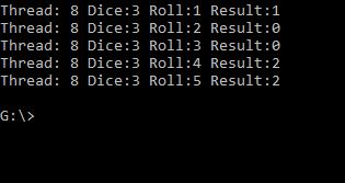 Thread: 8 Dice:3 Roll:1 Result:1 Thread 8 Dice:3 Roll:2 Result:e Thread 8 Dice:3 Roll:3 Result:e Thread 8 Dice:3 Roll:4 Resul