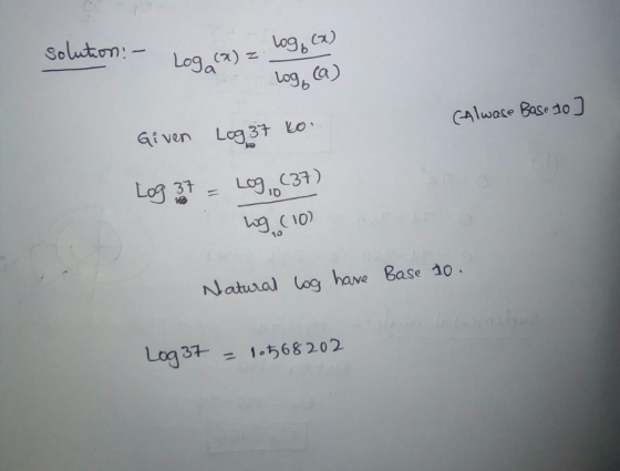 log, C) Given Lo3t O 0 h@ 10 naual Log have Base 1o Log 37- 1+568202 =