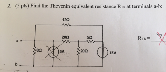 2. (5 pts) Find the Thevenin equivalent resistance RTh at terminals a-b: 120 RTh 200 w 50 a 200 A 5A 15V b