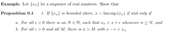 Example: Let {xn} be a sequence of real numbers. Show that Proposition 0.1 1. If r is bounded above, x = lim sup (r) if and o