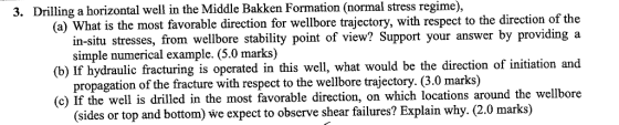 Drilling a horizontal well in the Middle Bakken Formation (normal stress regime), 3. (a) What is the most favorable direction