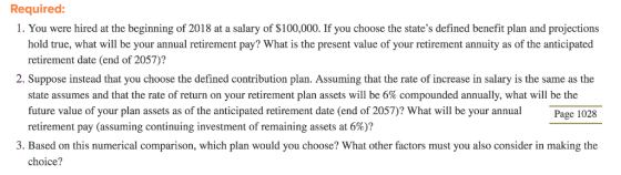 Required: 1. You were hired at the beginning of 2018 at a salary of $100,000. If you choose the states defined benefit plan