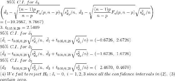 95% C. I. for δ3 (n - 1)p (n - 1) (-10.7667, 8.7667) 3. t0.05/6,29 = 2.5409 95% C.I. for б (d to.05/6,2 s,/n, di + to.o5/6,29