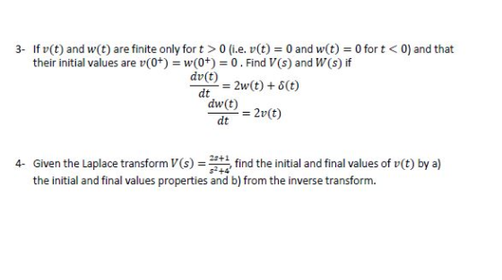 3- If v(t) and w(t) are finite only for t 0(i.e. v(t) 0 and w(t) 0 for t< 0) and that their initial values are v(0+)-wf0+) =