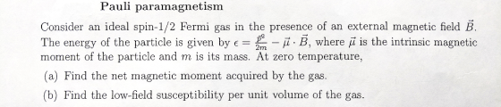 Pauli paramagnetism Consider an ideal spin-1/2 Fermi gas in the presence of an external magnetic field B. - B, where i is the