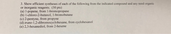 3. Show efficient syntheses of each of the following from the indicated compound and any need organic or inorganic reagents.