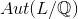 Aut(L/\Bbb Q)