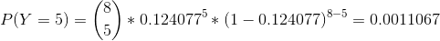 *0.1240773 (1 -0.124077) 8-5 P(Y 5) 0.0011067