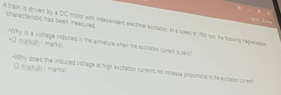 A train is driven by a DC motor with independent electrical excitation At a speed cf 1500 rpm the failowing magnetizanon char