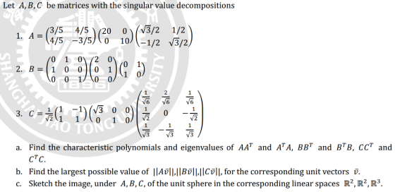 Let A, B,C be matrices with the singular value decompositions 1. A-(4/5-3/5) ( 0 0 1 0 2 0 0 0 100 1叭-1/2 V3/2 2. B=11 00110