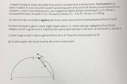 bead of mass rm slides smouthly frum point A to point B on a semicircular horizontal wire loop nf radius R Ir is attracted tw