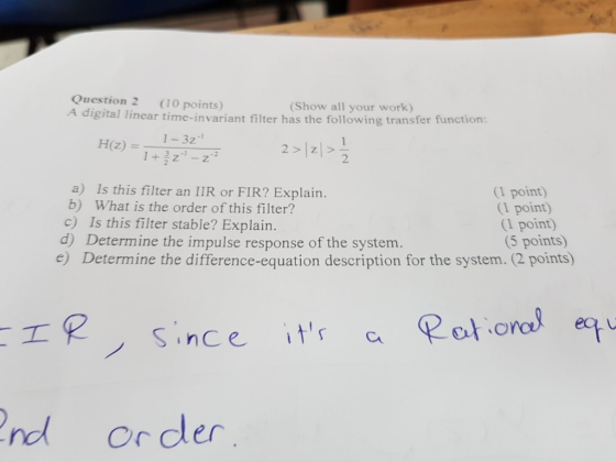 Question 2 (10 points) Show all your work) inear time-invariant filter has the following transfer function: 1-3z H(z) 221리> 1
