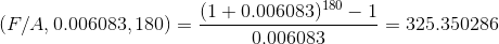 (F/A, 0.006083, 180) - 1+0.006083)80 1 0,006083 325.350286
