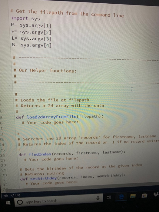 #Get the filepath from the command line import sys P= sys.argv[1] F= sys.argv[2] L= sys.argv[3] B= sys.argv[4] # # Our Helper