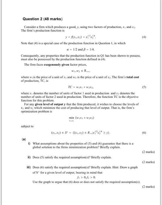 Question 2 (48 marks) Consider a firm which produces a good, y, using two factors of production, xi and x2 The firms product