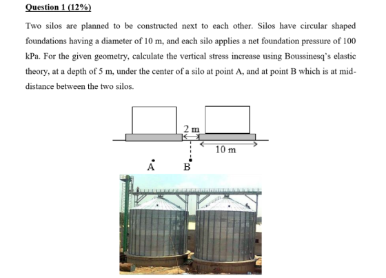Question 1 (1200) Two silos are planned to be constructed next to each other. Silos have circular shaped foundations having a