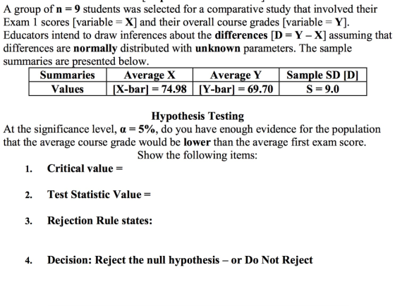 A group of n - 9 students was selected for a comparative study that involved their Exam 1 scores [variable - X] and their ove
