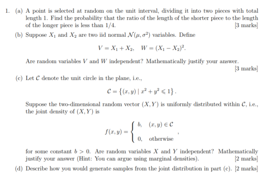 1. (a) A point is selected at random on the unit interval, dividing it into two pieces with total length 1. Find the probabil