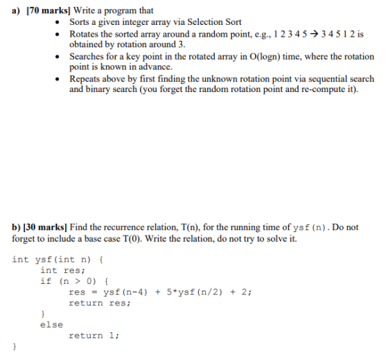 a) 70 marks] Write a program that Sorts a given integer array via Selection Sort obtained by rotation around 3. Searches for