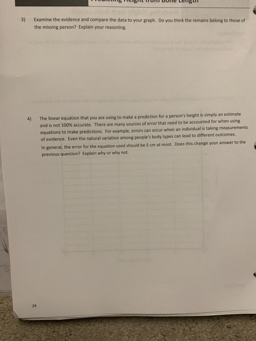 Examine the evidence and compare the data to your graph. Do you think the remains belong to those of 3) the missing person? E