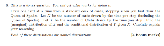 6 This is a bonmus question. You will get extre marks for doing it Draw one card at a time from a standard deck of cards, sto