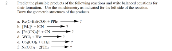 Predict the plausible products of the following reactions and write balanced equations for their formation. Use the stoichiom