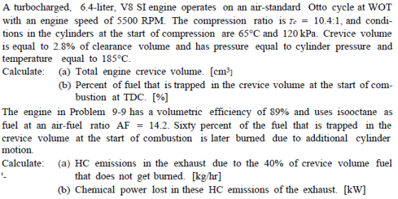 A turbocharged, 6.4-liter, V8 SI engine operates on an air-standard Otto cycle at WOT with an engine speed of 5500 RPM. The c