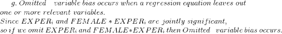 g. Omitted - variable bias occurs when a regression equation leaves out one or more relevant variables. ALE EXPER are jointly