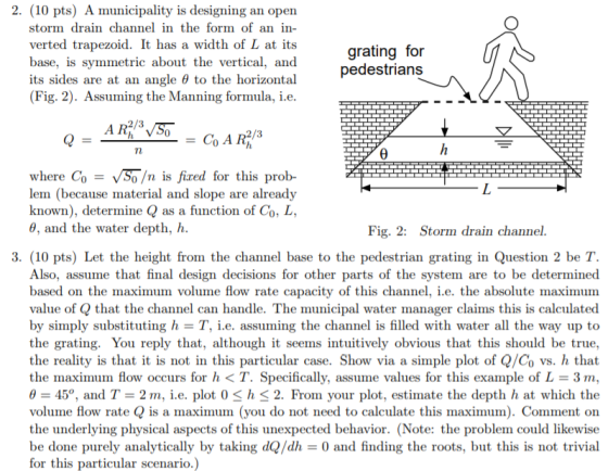 2. (10 pts) A municipality is designing an open storm drain channel in the form of an in verted trapezoid. It has a width of