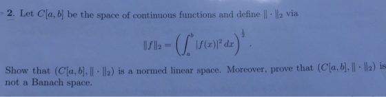 2. Let Cla,히 be the space of continuous functions and define l|-lla via Show that (Cla, b),Il a) is a normed linear space. Mo
