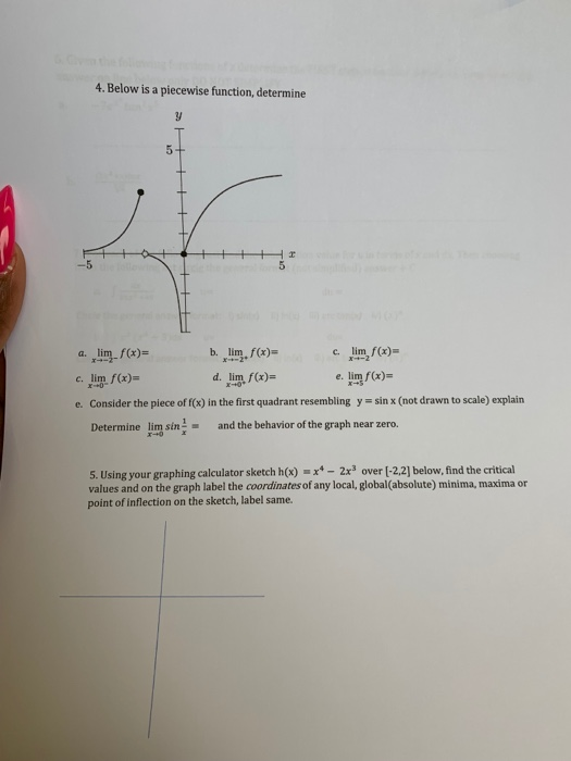 4. Below is a piecewise function, determine -5 lim,f(x)= c, lim f(x)= e. lim f(x)- d. y = sin x (not drawn to scale) explain