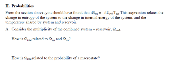 II. Probabilities From the section above, you should have found that dSres-- dU, change in entropy of the system to the chang