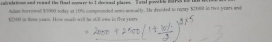 calculations and round the final answer to 2 decimal places. Total possible márkš tor se Adam borrowed S5000 today at 10% com