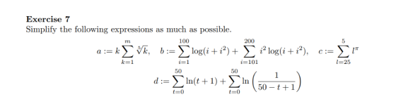 Exercise7 Simplify the following expressions as much as possible. 100 200 777n log(i +i2)- i2 log(i + i-), CF i 101 50 l-25 5