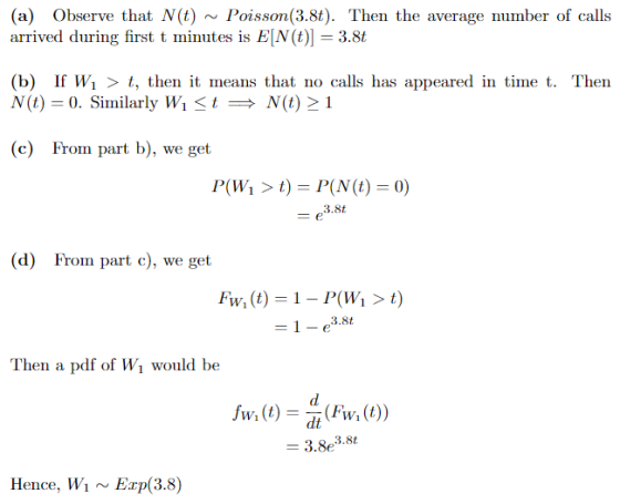 (a) Observe that N(t) ~Poisson(3.8t). Then the average number of calls arived during first t minutes is E[N(t)] = 3.8t (b) If