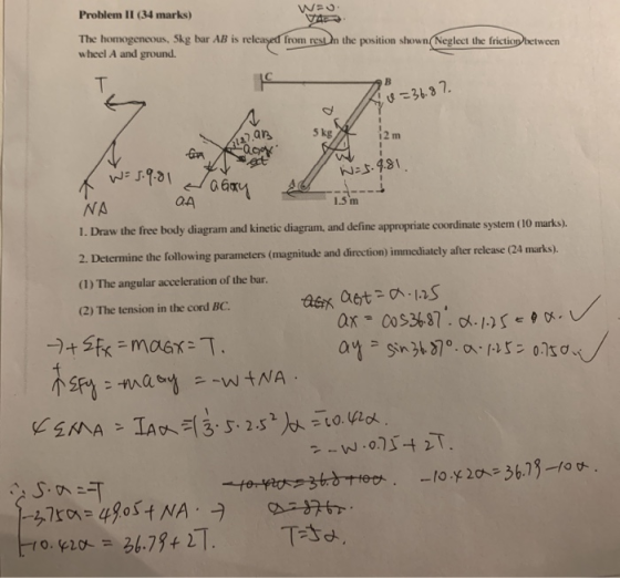 Problem II (34 marks) VA The homogeneous, Skg bar AB is released from rest In the position shown(Neglect the friction/between