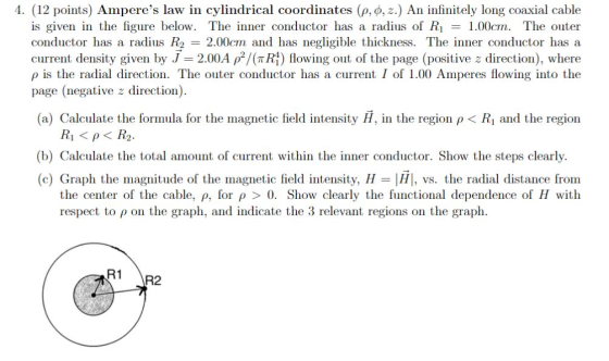 4. (12 points) Amperes law in cylindrical coordinates (p,p,z.) An infinitely long coaxial cable is given in the figure below
