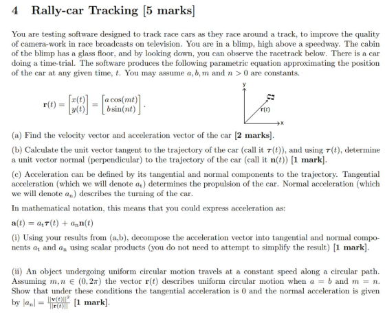 4 Rally-car Tracking [5 marks] You are testing software designed to track race cars as they race around a track, to improve t