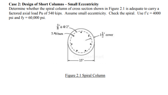 Case 2: Design of Short Columns - Small Eccentricity Determine whether the spiral column of cross section shown in Figure 2.1