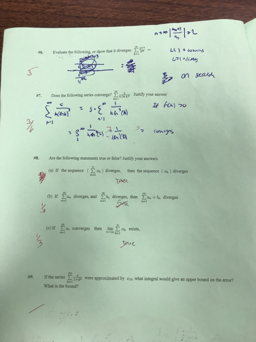 010 L)os Evaluate the following, or show that it diverges: 86. on scal E Justify your answer # 7. Does the following series c