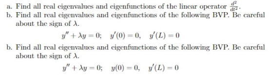 d2 a. Find all rcal cigenvalucs and cigenfunctions of the lincar operator b. Find all real cigenvalues and cigenfunctions of