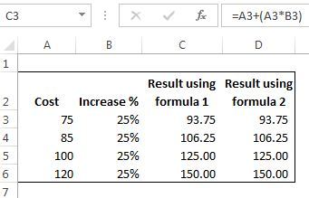 fox =A3+(A3*B3) C3 A C D 1 Result using Result using Cost Increase % formula 1 formula 2 2 25% 3 75 93.75 93.75 25% 85 106.25