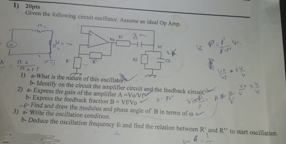 I) 20pts Given the following circuit oscillator. Assume an ideal Op Amp. R1 Vo Cl Vf R2 C2 R I) a-What is the nature of this