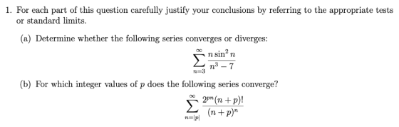 1. For each part of this question carefully justify your conclusions by referring to the appropriate tests or standard limits