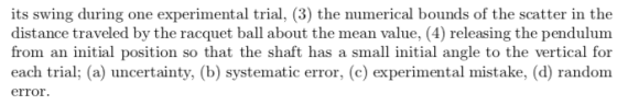 its swing during one experimental trial, (3) the numerical bounds of the scatter in the distance traveled by the racquet ball